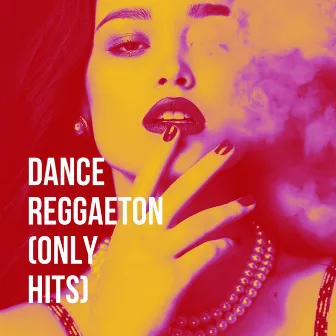 Dance Reggaeton (Only Hits) by Reggaeton Man Flow