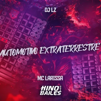 Automotivo Extraterrestre by DJ LZ