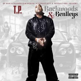 Backwoods & Bentleys by T.P.