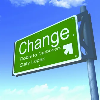 Change by Gaty Lopez