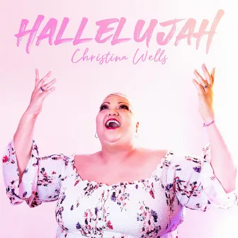 Hallelujah by Christina Wells