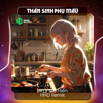 Thân Sinh Phụ Mẫu (Remix) by BÌN