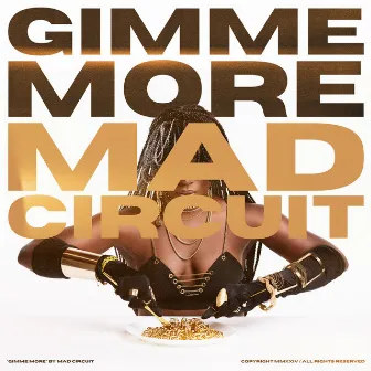 Gimme More by Mad Circuit