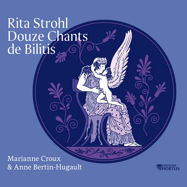 Rita Strohl: Douze chants de Bilitis