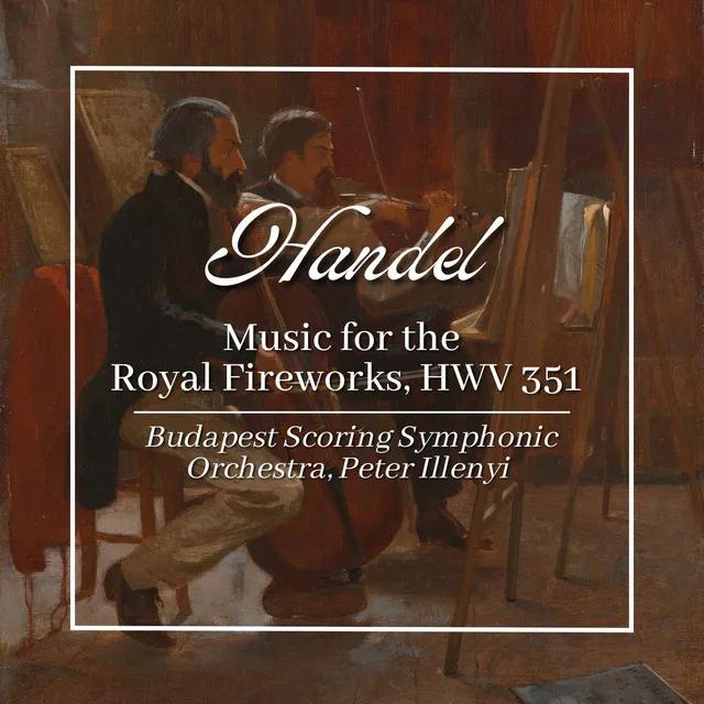 Music for the Royal Fireworks, HWV 351: II. Bourrée