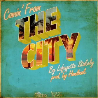 Comin' from the City by Lafayette Stokely