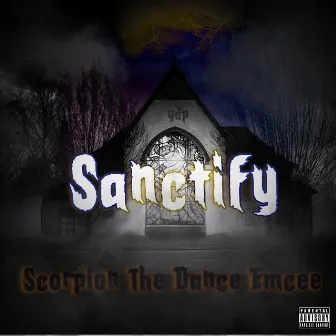 Sanctify by Scorpion The Dance Emcee