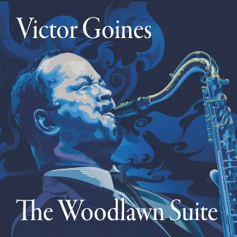 The Woodlawn Suite by Victor Goines