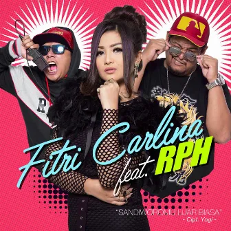 Sandiworomu Luar Biasa (feat. RPH) by Fitri Carlina