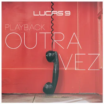 Outra Vez (Playback) by Lucas 9