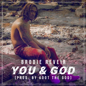 You & God by Brodie Reveir