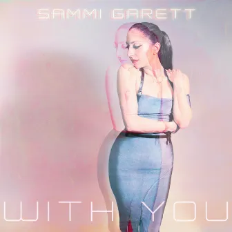 With You by Sammi Garett