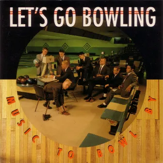 Music to Bowl By by Let's Go Bowling