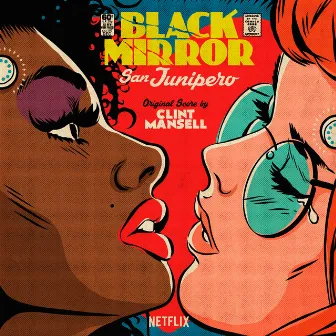 Black Mirror: San Junipero (Original Score) by Clint Mansell