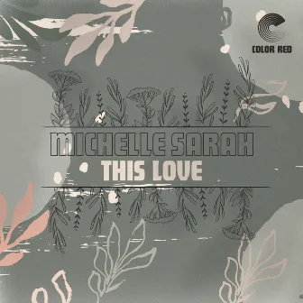 This Love by Michelle Sarah