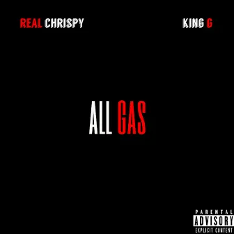 All Gas by REALCHRISPY