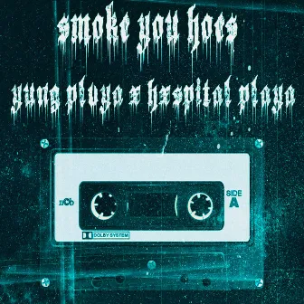 smoke you hoes (speed up) by YUNG PLVYA