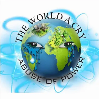 The World a Cry Abuse of Power by Milton Blake