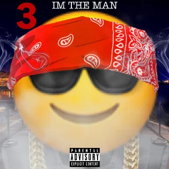 Im The Man by 3