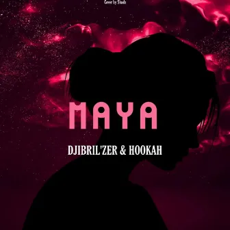 Maya by Djibrilzer & Hookah