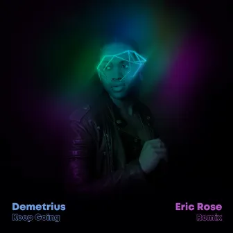 Keep Going (Eric Rose Remix) by Demetrius