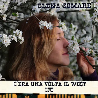 C'era Una Volta Il West (Live) by Elena Somare'