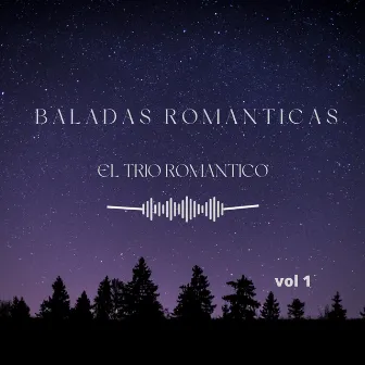 Baladas Romanticas, Vol. 1 by El trio romantico