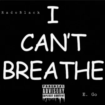 I Can't Breathe by Rado Black