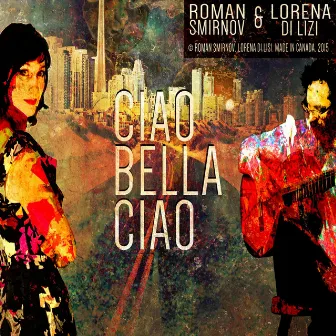 Ciao Bella Ciao by Lorena Di Lisi