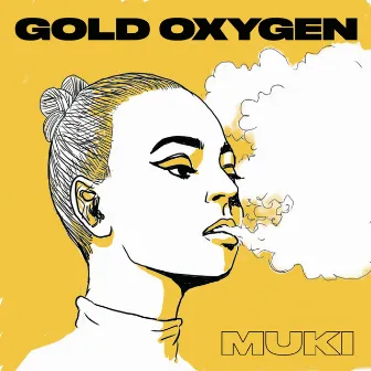 Gold Oxygen by Muki