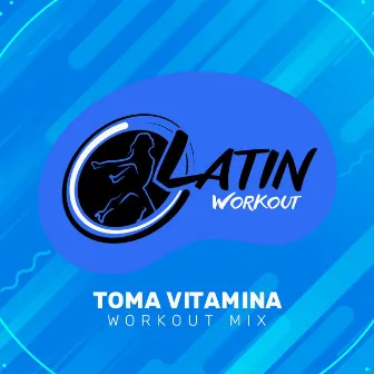 Toma Vitamina by Latin Workout