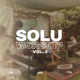 SOLU Worship, Vol. 2 by SOLU Israel