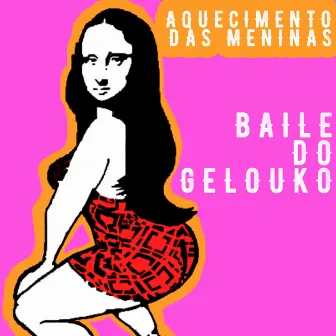 Aquecimento das Meninas by Gelouko DJ