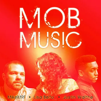 Mob Music by Justin Waithe