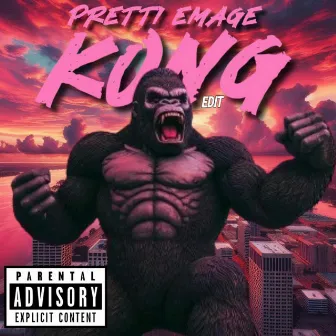 Kong (Edit) by Pretti Emage