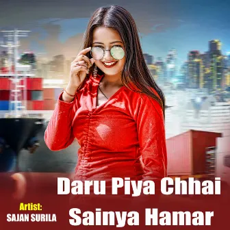 Daru Piya Chhai Sainya Hamar by 