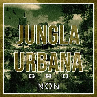 Jungla Urbana by Non g90