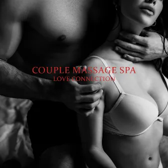 Couple Massage Spa: Love Connection and Yoga for Sexuality, Healing Hands Massage by Sensual Music Paradise