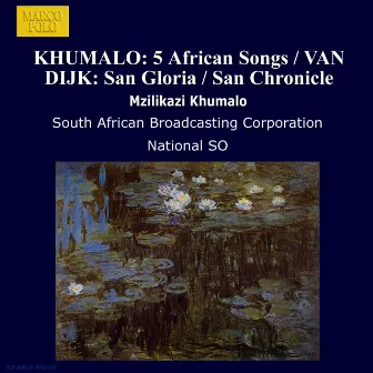 Khumalo: 5 African Songs / Van Dijk: San Gloria / San Chronicle by South African Broadcasting Corporation National SO