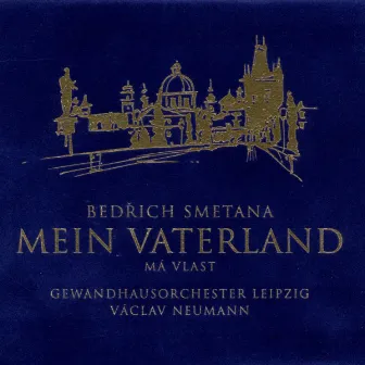 Smetana: Mein Vaterland (Cycle of Symphonic Poems) by Bedřich Smetana