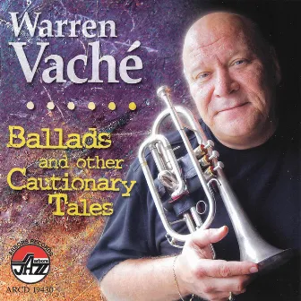 Ballads And Other Cautiona by Warren Vaché