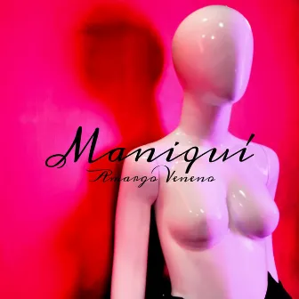 Maniquí by Amargo Veneno