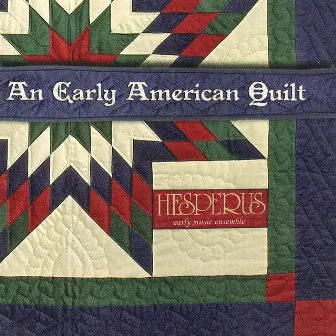 An Early American Quilt by Hesperus Early Music Ensemble