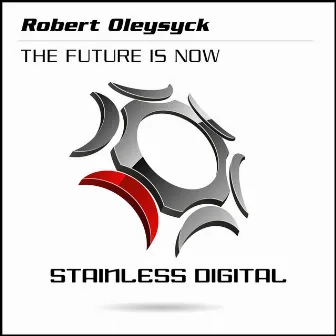 The Future Is Now by Robert Oleysyck