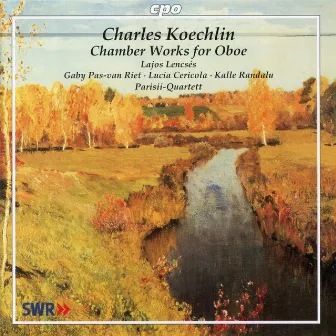 Koechlin: Chamber Works for Oboe by Kalle Randalu