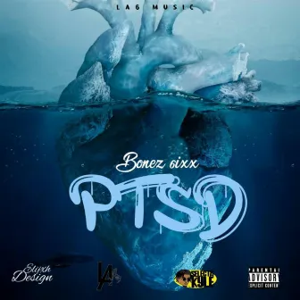 PTSD by Bonez 6ixx