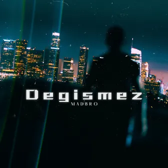 Degismez by Madbro