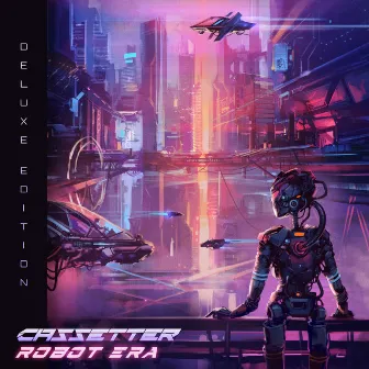 Robot Era (Deluxe Edition) by Cassetter