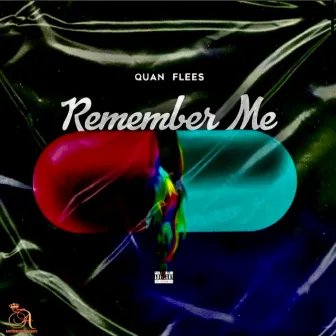 Remember Me by Quan Flees