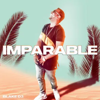 Imparable by Blake D3